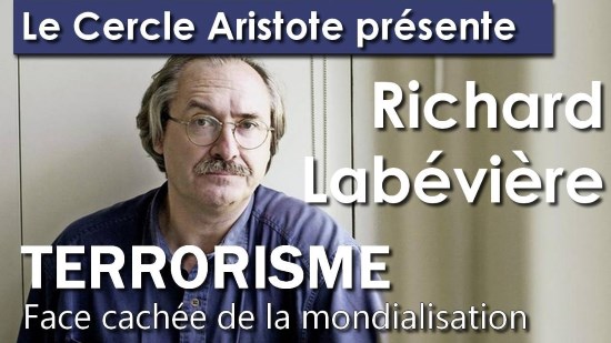 Richard Labévière – Terrorisme face cachée de la mondialisation (vidéo)