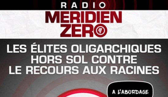 Méridien Zéro – Christian Combaz – Les élites oligarchiques contre nos racines européennes (audio
