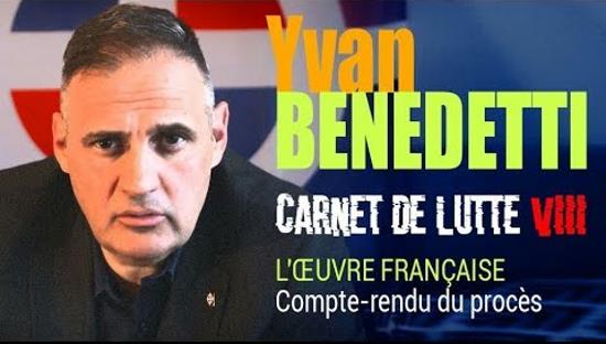 Procès reconstitution de l’Oeuvre française – Yvan Benedetti – Carnet de Lutte VIII (vidéo)