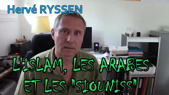L’islam, les Arabes et les sionistes : de l’eau dans le gaz – Hervé Ryssen (vidéo)
