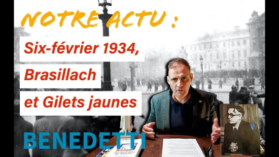 Notre Actu : Six-Février 34, Brasillach et Gilets Jaunes – Yvan Benedetti (vidéo)