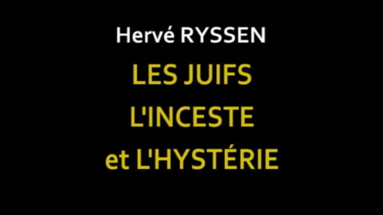 Les juifs, l’inceste et l’hystérie : un an de prison ferme ! – Hervé Ryssen (vidéo)